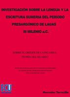 INVESTIGACION SOBRE LA LENGUA Y LA ESCRITURA SUMERIA DEL PERIODO PRESARGONICO DE