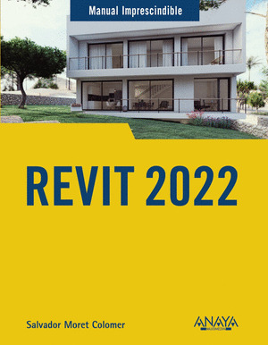 REVIT 2022. MANUAL IMPRESCINDIBLE