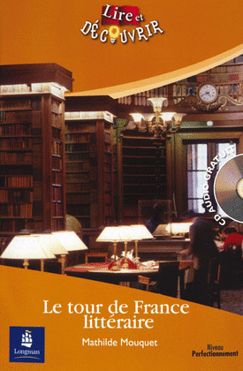 LE TOUR DE FRANCE LITTERAIRE NIVEAU PERFECTIONNEMENT INCLUYE CD