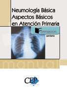 NEUMOLOGIA BASICA. ASPECTOS BASICOS EN ATENCION PRIMARIA. MANUAL