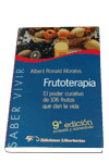 FRUTOTERAPIA 9 ED. - PODER CURATIVO DE 106 FRUTOS QUE DAN LA