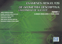 EXAMENES RESUELTOS DE GEOMETRIA DESCRIPTIVA. UNIVERSIDAD DE ALICANTE. TOMO I