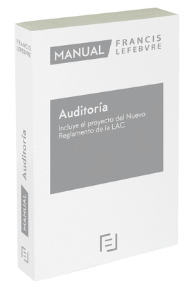 MANUAL DE AUDITORIA  INCLUYE EL PROYECTO DEL NUEVO REGLAMENTO DE LA LAC