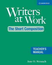 WRITERS AT WORK THE SHORT COMPOSITION TEACHER'S MANUAL 2ND EDITION