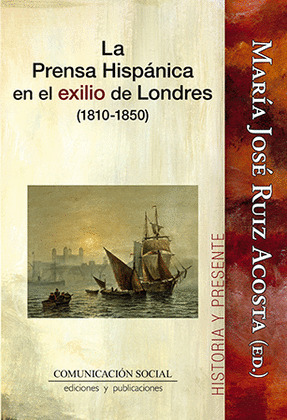 LA PRENSA HISPANICA EN EL EXILIO DE LONDRES (1810-1850)