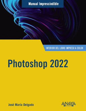 PHOTOSHOP 2022. MANUAL IMPRESCINDIBLE