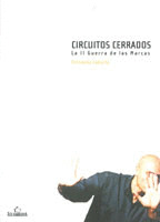 CIRCUITOS CERRADOS: LA SEGUNDA GUERRA DE LAS MARCAS