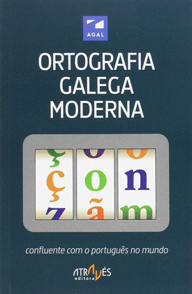 ORTOGRAFIA GALEGA MODERNA CONFLUENTE COM O PORTUGUÊS NO MUNDO
