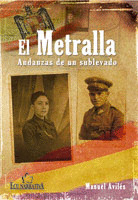 EL METRALLA.ANDANZAS DE UN SUBLEVADO