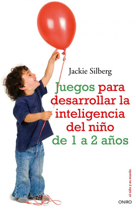 JUEGOS PARA DESARROLLAR LA INTELIGENCIA DEL NIÑO DE 1 A 2 AÑOS