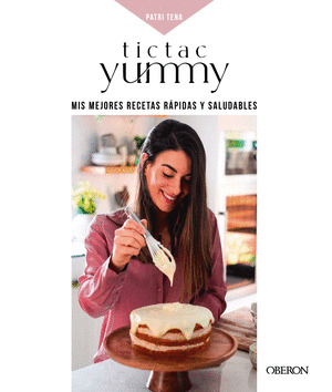TICTACYUMMY. MIS MEJORES RECETAS, SALUDABLES Y SENCILLAS