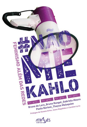#NÃOMEKAHLO. FEMINISMO ALEM DAS REDES