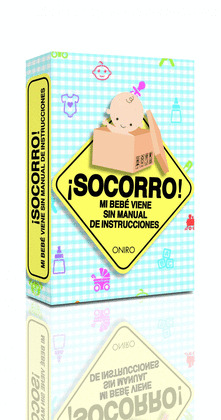 ¡SOCORRO! MI BEBE VIENE SIN MANUAL DE INSTRUCCIONES (ESTUCHE)