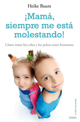 ¡MAMA, SIEMPRE ME ESTA MOLESTANDO!