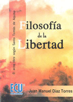 FILOSOFÍA DE LA LIBERTAD: EL ACTO LIBRE SEGÚN SANTO TOMÁS DE AQUINO
