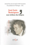 JOSÉ LUÍS RODRÍGUEZ, NOS TRILHOS DA LINGUA