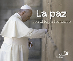 LA PAZ CON EL PAPA FRANCISCO