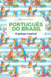 PORTUGUÊS DO BRASIL. O GALEGO TROPICAL