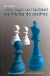 COMO JUGAR CON FACILIDAD LOS FINALES DE AJEDREZ