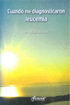 CUANDO ME DIAGNOSTICARON LEUCEMIA.(ACACIA)