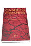 CAMBIOS CLIMATICOS. UNA APROXIMACION AL SISTEMA TIERRA