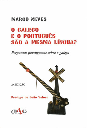 O GALEGO E O PORTUGUÊS SÂO A MESMA LÍNGUA? (2ª EDIÇAO, 2024)