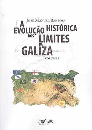 A EVOLUÇÃO HISTORICA DOS LIMITES DA GALIZA