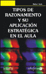 TIPOS DE RAZONAMIENTO Y SU APLICACION ESTRATEGICA EN EL AULA