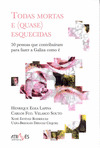TODAS MORTAS E (QUASE) ESQUECIDAS