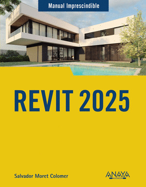 REVIT 2025. MANUAL IMPRESCINDIBLE