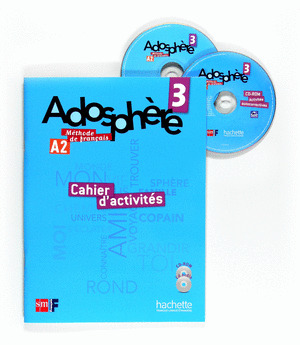 METHODE DE FRANÇAIS 3. ADOSPHERE. CAHIER D'ACTIVITES