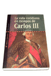 VIDA COTIDIANA EN TIEMPOS DE CARLOS III, LA