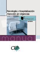 PSICOLOGIA Y HOSPITALIZACION. ATENCION EN URGENCIAS. MANUAL