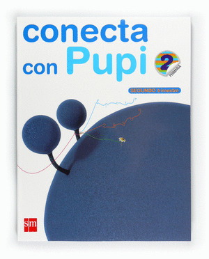 CONECTA CON PUPI 2º PRIMARIA, 2ºTRIMESTRE. METODO GLOBALIZADO (2011)