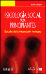 PSICOLOGÍA SOCIAL PARA PRINCIPIANTES: ESTUDIO DE LA INTERACCIÓN HUMANA