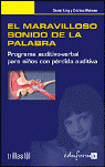MARAVILLOSO SONIDO DE LA PALABRA, EL. PROGRAMA AUDITIVO-VERBAL PARA NIÑOS CON PER