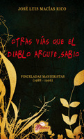 OTRAS VIAS QUE EL DIABLO ARGUYE, SABIO