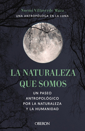 LA NATURALEZA QUE SOMOS: UNA ANTROPÓLOGA EN LA LUNA