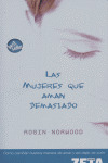 MUJERES QUE AMAN DEMASIADO, LAS