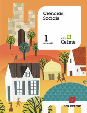 CIENCIAS SOCIAIS. 1º PRIMARIA. MAIS CELME. MAS SAVIA. XERME