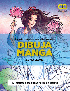 DIBUJA MANGA. LA GUÍA COMPLETA PARA PRINCIPIANTES
