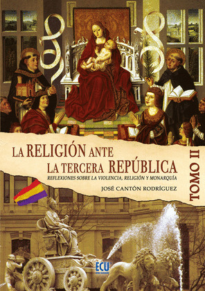 LA RELIGIÓN ANTE LA TERCERA REPÚBLICA ESPAÑOLA TOMO II