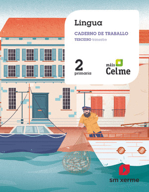 CADERNO LINGUA 3º TRIMESTRE, 2º PRIMARIA. MÁIS CELME. MÁS SAVIA GALICIA 2019