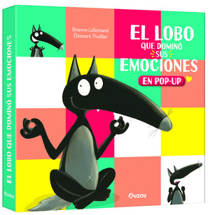 LOBO QUE DOMINÓ SUS EMOCIONES EN POP-UP, EL (LIBRO POP-UP)
