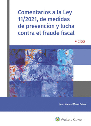 COMENTARIOS A LA LEY 11/2021, DE MEDIDAS DE PREVENCIÓN Y LUCHA CONTRA EL FRAUDE