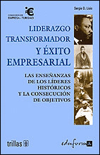 LIDERAZGO TRANSFORMADOR Y ÉXITO EMPRESARIAL: LAS ENSEÑANZAS DE LOS LÍDERES HISTÓRICOS Y LA CONSECUCI
