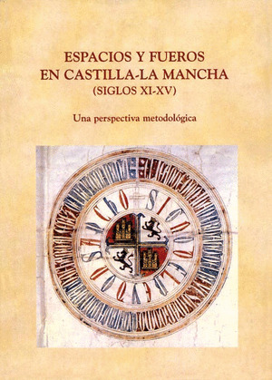 ESPACIOS Y FUEROS EN CASTILLA-LA MANCHA (SIGLOS XI-XV)