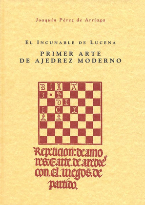 INCUNABLE DE LUCENA. PRIMER ARTE DE AJEDREZ MODERNO (ESTUCHE 2 VOLS.)
