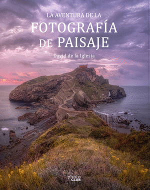 LA AVENTURA DE LA FOTOGRAFIA DE PAISAJE