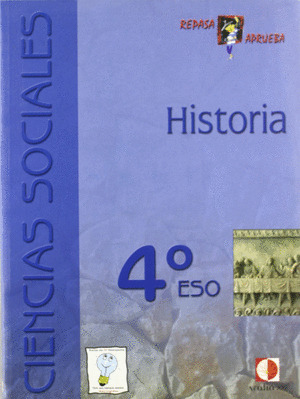 REPASA Y APRUEBA, HISTORIA, 4 ESO